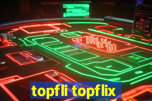 topfli topflix